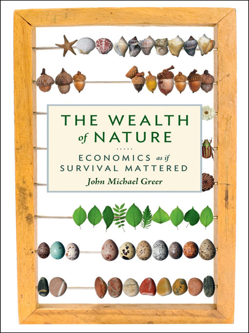 Title details for The Wealth of Nature by John Michael Greer - Available